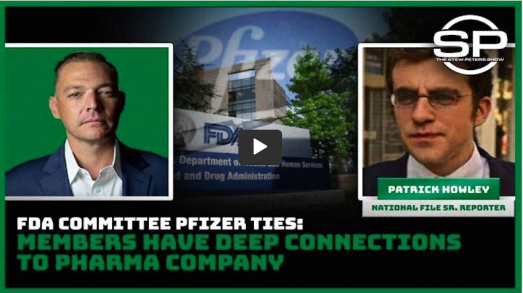 EXPOSED FDA Committee Members DIRECTLY Tied to Pfizer, Plan to Approve Vax for Kids